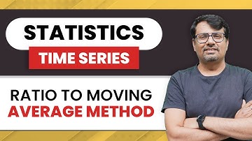 Ratio To Moving Average Method | Seasonal Variation | Time Series by GP Sir
