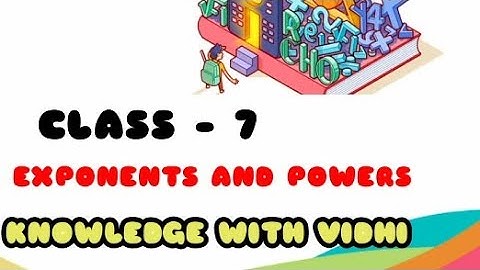 Exponents and Powers    Chapter 13 - Introduction - NCERT Class 7th Maths Solutions.(Part-1)