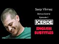 Icerde Bonus Scene ~ Sarp Yilmaz ~ English Subtitles