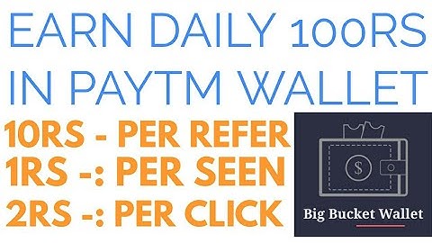How to earn 100rs daily in paytm wallet | Big Bucket Wallet | By Konan Saifi