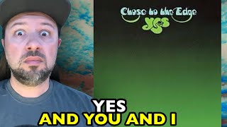 YES And You And I CLOSE TO THE EDGE | REACTION