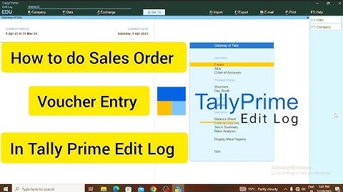 How to do Sales Order Voucher in Tally Prime Edit Log.