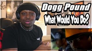 KURUPT IS TOO UNDERATED!!!! Dogg Pound & Snoop Doggy Dogg - What Would You Do? (REACTION)