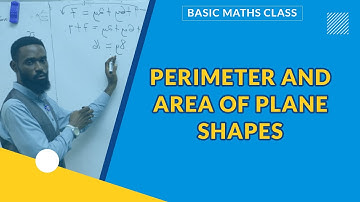 PERIMETER AND AREA OF PLANE SHAPES | BASIC MATHEMATICS