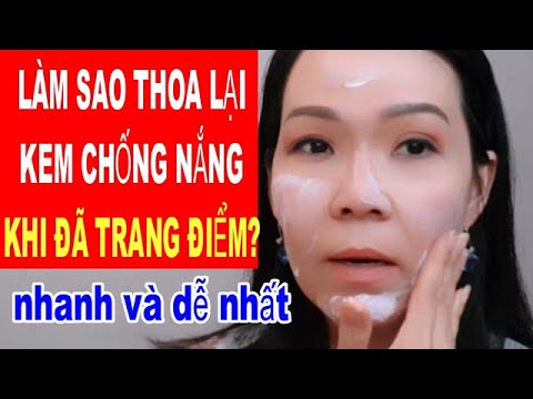 Cách thoa lại kem chống nắng dù đang trang điểm cực nhanh cực dễ | skin care tips #91