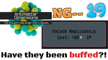 Antimatter Dimensions NG-- Episode 19: REPLICANTIS!