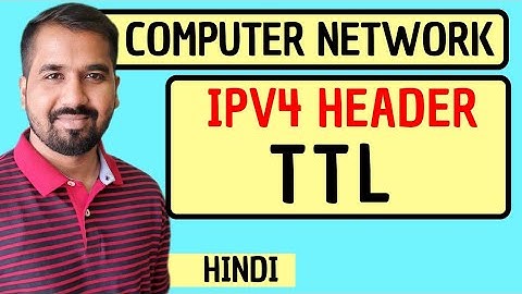 TTL Field in IPV4 Header Explained in Hindi l Computer Network Course