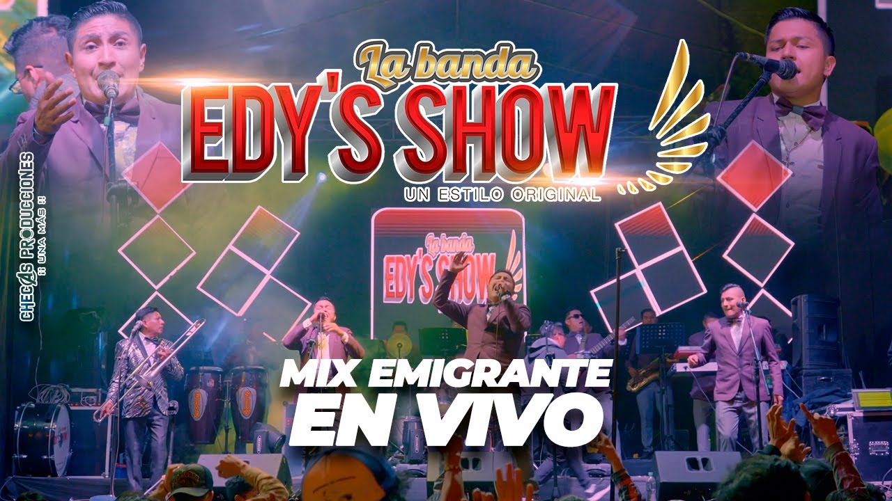 LA BANDA EDYS SHOW - MIX EMIGRANTES (Concierto en Vivo) (Official Video 4K)