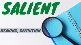 Salient Meaning, Definition, Synonyms, Antonyms and Examples