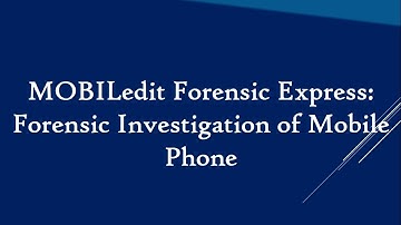 MOBILedit Forensic Express: Forensic Investigation of Mobile Phone