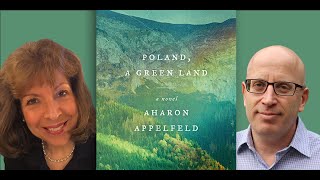 Aharon Applefeld’s “Poland, A Green Land” with Altie Karper and Philip Hollander