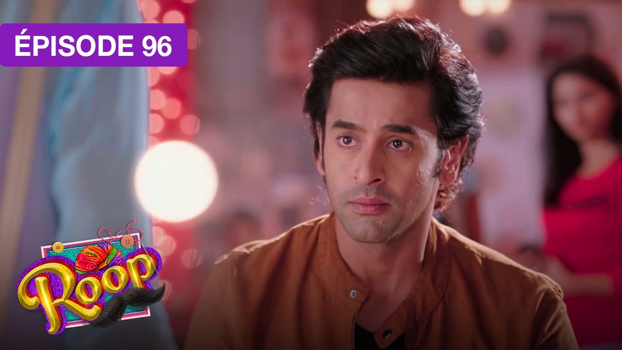 Roop Episodes Roop (Mard Ka Naya Swaroop) - EP 96 - série doublée en français - YouTube