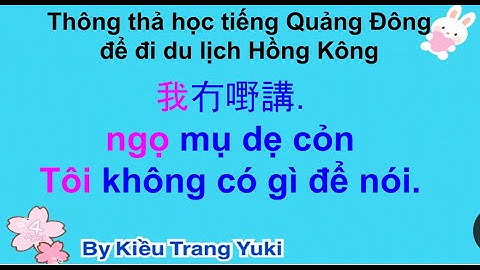 Thông thả học tiếng Quảng Đông 608: TÔI LÀM ĐƯỢC - TÔI LÀM KHÔNG ĐƯỢC.