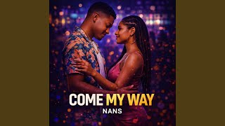 Download Lagu Come My Way Download Lagu Come My Way