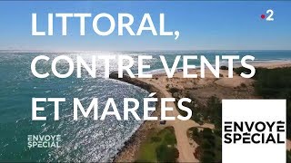 Envoyé spécial. Littoral, contre vents et marées -14 juin 2018 (France 2)