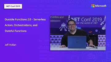 Durable Functions 2.0 - Serverless Actors, Orchestrations, and Stateful Functions