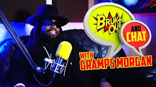 GRAMPS MORGAN : BRUKOUT AND CHAT : EP1