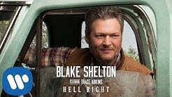 Blake Shelton - "Hell Right" (Official Audio Video)