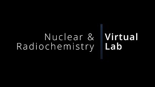 Vikram Apilla: Nuclear and Radiochemistry Virtual Lab Demo