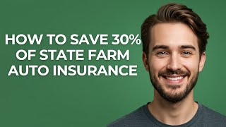 How to Save 30% Of State Farm Auto Insurance - GUIDE!