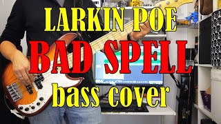 Bad Spell (live) - Larkin Poe (Bass Cover)