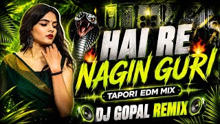 Hai Re Nagin Guri - Remix || Tapori EDM Mix 🔥 Dj SarZen X Dj Gopal Remix