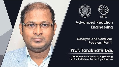 Lec 50 Catalysis and Catalytic Reactors: Part 1