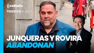 Federico a las 7: ERC implosiona, Junqueras y Rovira abandonan la dirección