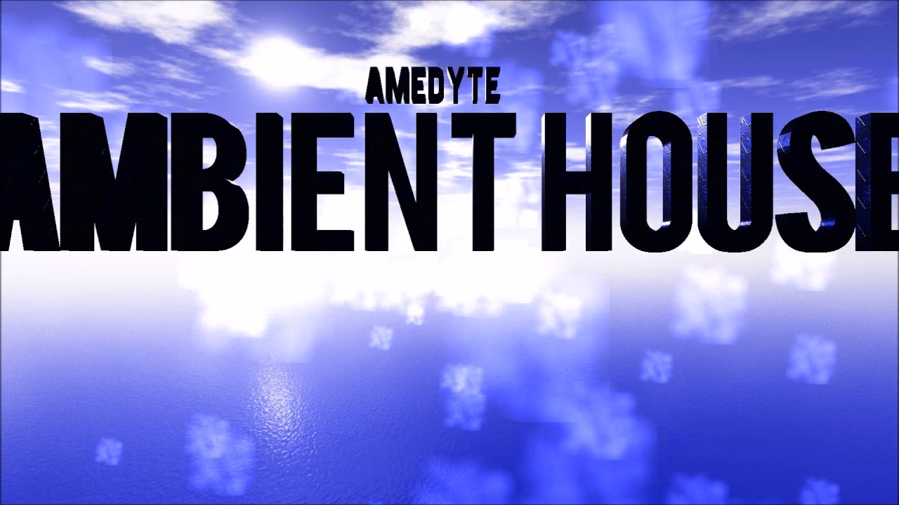 * AMBIENT HOUSE * YouTube