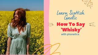 How To Say 'Whisky' In Scottish Gaelic (With Phonetics) | Learn Scottish Gaelic