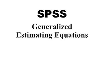 SPSS Generalized Estimating Equations