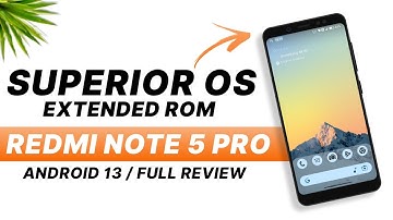 Superior OS Extended For Redmi Note 5 Pro | Android 13 QPR3 | Customizations | Full Detailed Review