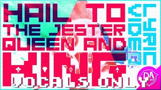 Hail to the Jester, Queen, King (Vocals Only) DAGames