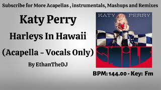 Video thumbnail of "Katy Perry - Harleys In Hawaii (Acapella - Vocals Only)"