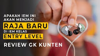 Apakah IEM ini akan menjadi Raja baru di IEM kelas Entry Level (Review GK Kunten)