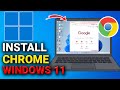 How to Download and Install Google Chrome on PC or Laptop (Windows 11 &amp; 10)