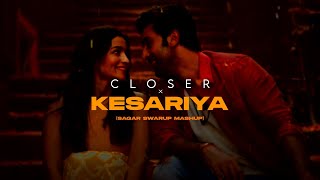 Closer x Kesariya | Sagar Swarup
