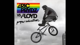 Eric Prydz vs. Floyd - Proper Education (Radio Edit)