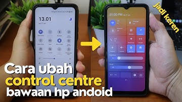 Cara ubah control centre bawaan hp android dengan mudah