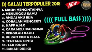 DJ GALAU Bikin Baper | FULL BASS Oleh BangTepu | BREAKBEAT REMIX 2K18