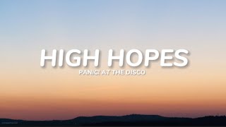 Panic! At the Disco - High Hopes (Lyrics)