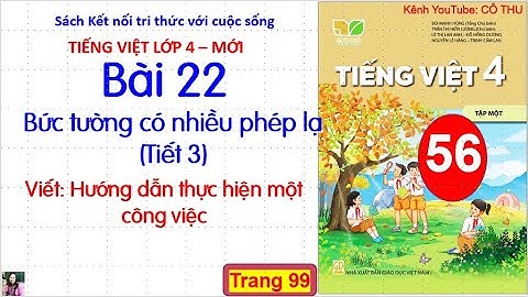 Bài 22 Bức tường có nhiều phép lạ |Tiếng Việt 4|Tiết 3| Viết hướng dẫn thực hiện một công việc |#56