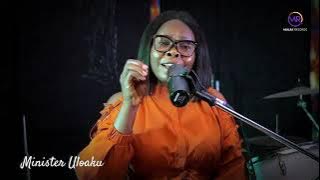 Onye Kam Ga Si Na Oyiri Gi | 20 Minutes of Powerful Prayer and Worship Songs | Minister Uloaku |