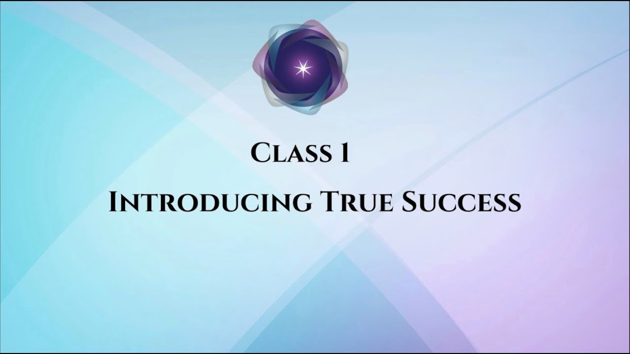 Class 1: Introducing True Success