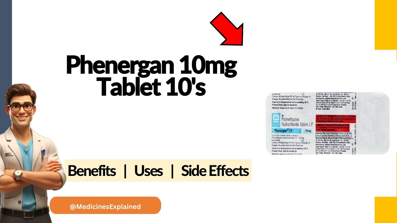Phenergan 10mg Tablet Uses, Side Effects & Dosage Explained!