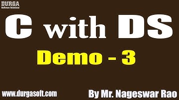C with DS tutorials || Demo - 3 || by Mr. Nageswar Rao On 03-06-2021 @7:15PM IST