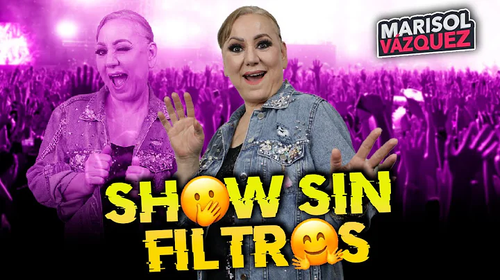 Marisol Vazquez - Show Sin Filtros.