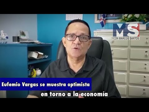 Eufemio Vargas se muestra optimista en torno a la economía