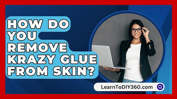 How Do You Remove Krazy Glue From Skin? - LearnToDIY360.com