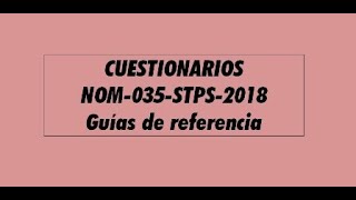 Cuestionarios NOM 035 STPS 2018 Como se califican Guías de referencia II y III Aplicación evaluación